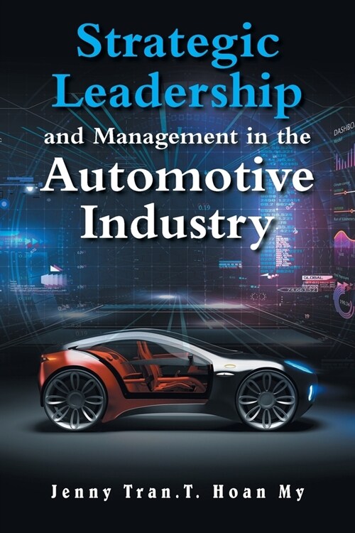 Strategic Leadership and Management in the Automotive Industry (Paperback)