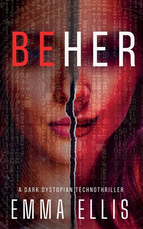 Be Her: A dark dystopian technothriller (Paperback)