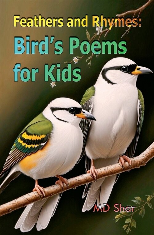 Feathers and Rhymes: Birds Poems for Kids (Paperback)