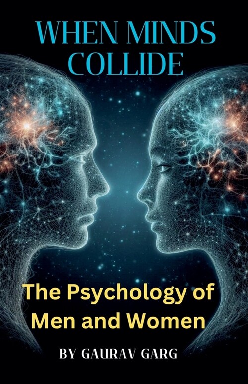 When Minds Collide: The Psychology of Men and Women (Paperback)