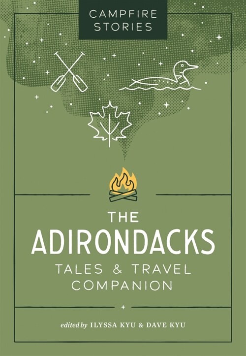 Campfire Stories: The Adirondacks: Tales & Travel Companion (Paperback)