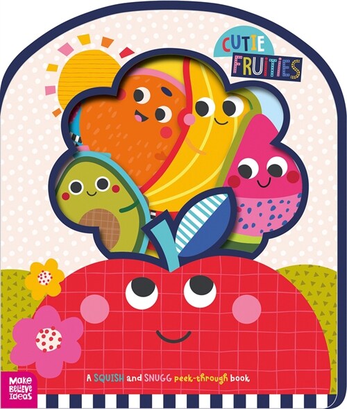 Squish and Snugg Cutie Fruities (Board Books)