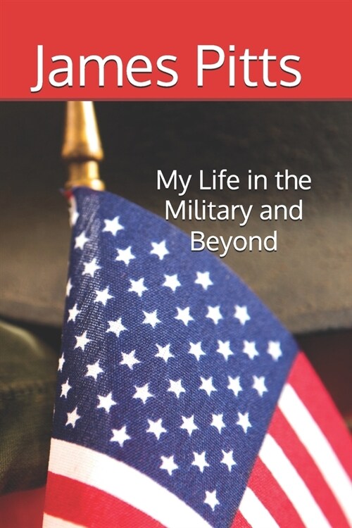 My Life in the Military and Beyond (Paperback)