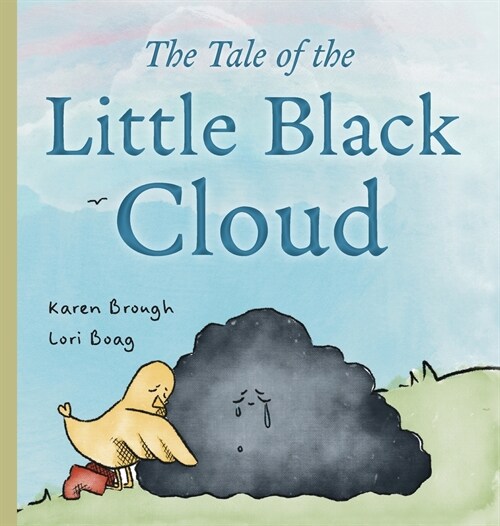 The Tale of The Little Black Cloud: A Heartfelt Childrens Sadness Book on Friendship, Healing, and Emotional Resilience (Hardcover)