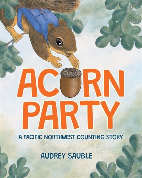 Acorn Party: A Pacific Northwest Counting Story (Paperback)