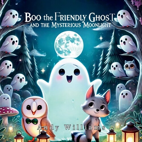 Boo the Friendly Ghost and the Mysterious Moonlight (Paperback)