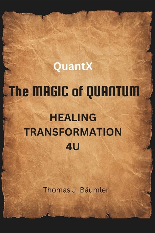 QuantX - The magic of quantum: Healing transformation 4U (Paperback)