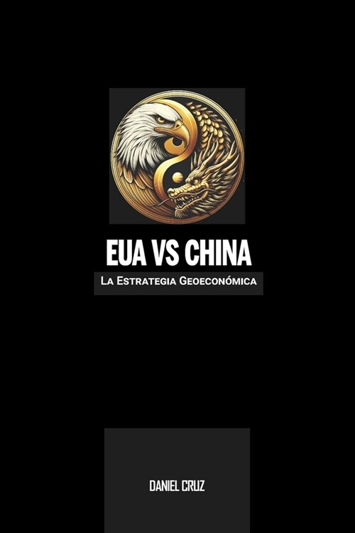 Eua Vs China: La Estrategia Geoecon?ica (Paperback)