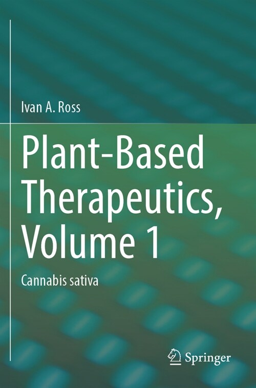 Plant-Based Therapeutics, Volume 1: Cannabis Sativa (Paperback, 2023)