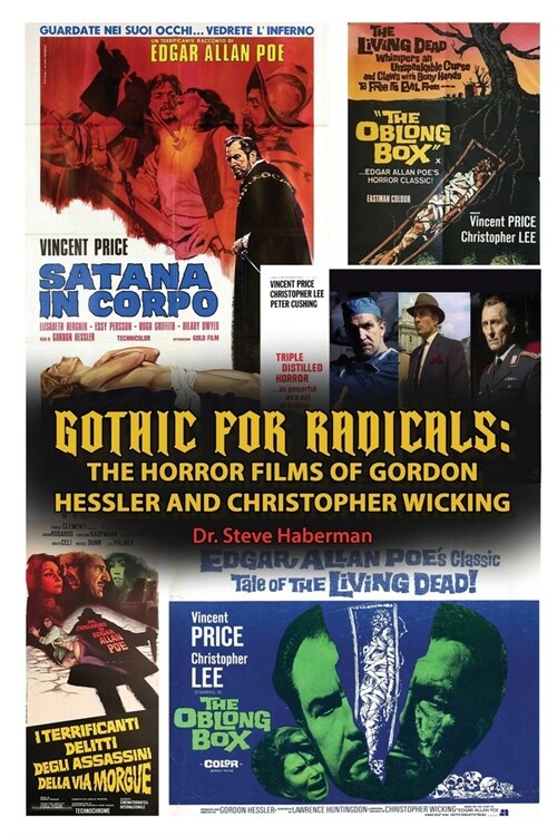 Gothic for Radicals: The Horror Films of Gordon Hessler and Christopher Wicking (Paperback)