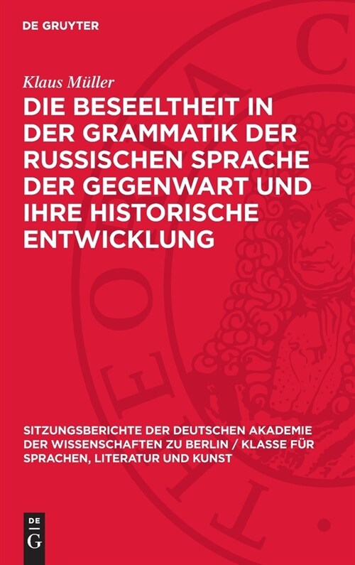 Die Beseeltheit in der Grammatik der russischen Sprache der Gegenwart und ihre historische Entwicklung (Hardcover, Reprint 2024)