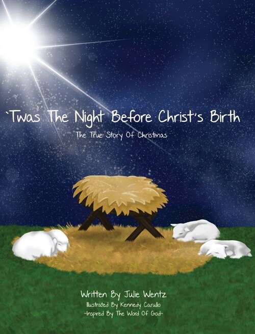 Twas the Night Before Christs Birth: The True Story of Christmas (Hardcover)