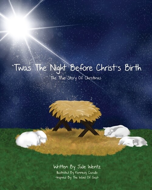 Twas the Night Before Christs Birth: The True Story of Christmas (Paperback)