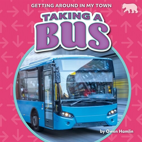 Taking a Bus (Library Binding)