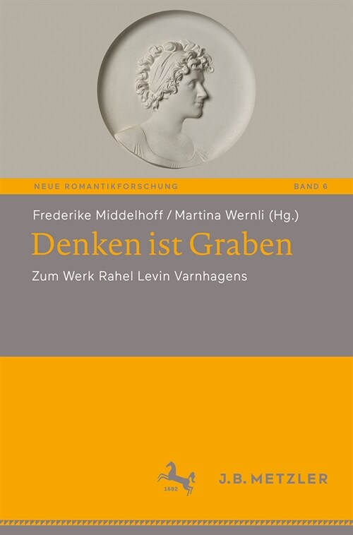 Denken Ist Graben: Zum Werk Rahel Levin Varnhagens (Paperback, 2024)