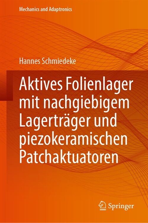 Aktives Folienlager Mit Nachgiebigem Lagertr?er Und Piezokeramischen Patchaktuatoren (Hardcover, 2024)