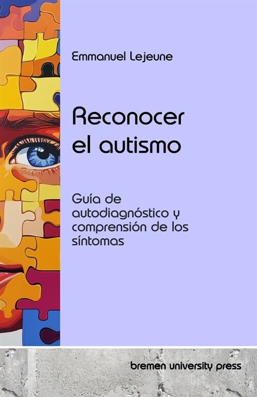 Reconocer el autismo: Gu? de autodiagn?tico y comprensi? de los s?tomas (Paperback)