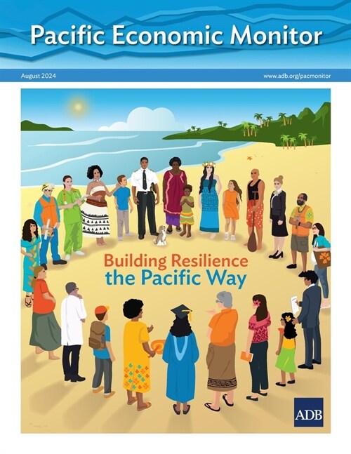 Pacific Economic Monitor - August 2024: Building Resilience the Pacific Way (Paperback)