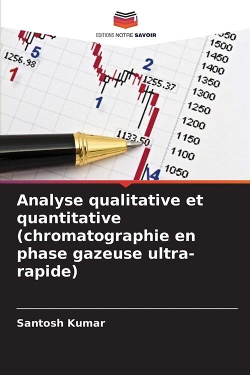 Analyse qualitative et quantitative (chromatographie en phase gazeuse ultra-rapide) (Paperback)