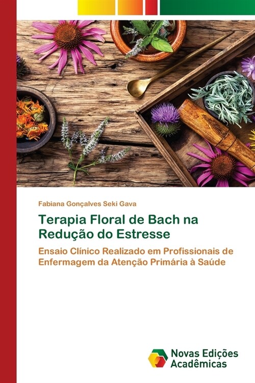 Terapia Floral de Bach na Redu豫o do Estresse (Paperback)