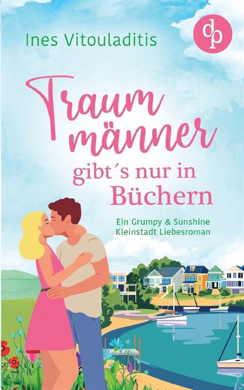 Traumm?ner gibts nur in B?hern: Ein Grumpy & Sunshine Kleinstadt Liebesroman (Paperback)