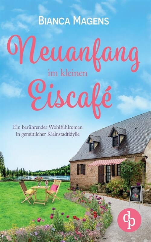 Neuanfang im kleinen Eiscaf? Ein ber?render Wohlf?lroman in gem?licher Kleinstadtidylle (Paperback)