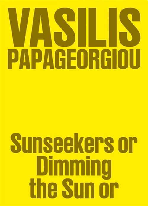 Vasilis Papageorgiou: Sunseekers or Dimming the Sun or (Paperback)