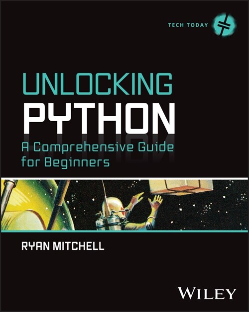 Unlocking Python: A Comprehensive Guide for Beginners (Paperback)