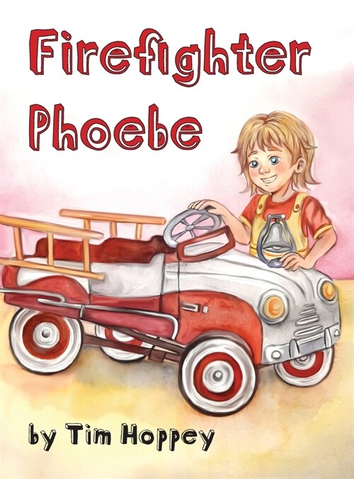 Firefighter Phoebe (Hardcover)