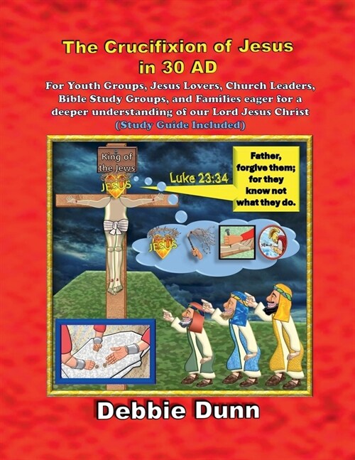 The Crucifixion of Jesus in 30 AD (Paperback)