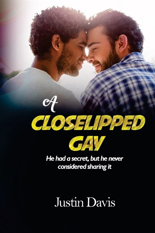 A Closelipped Gay: He had a secret, but he never considered sharing it (Paperback)