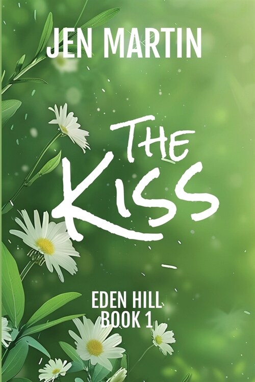 The Kiss: Eden Hill Series Book 1 (Paperback)