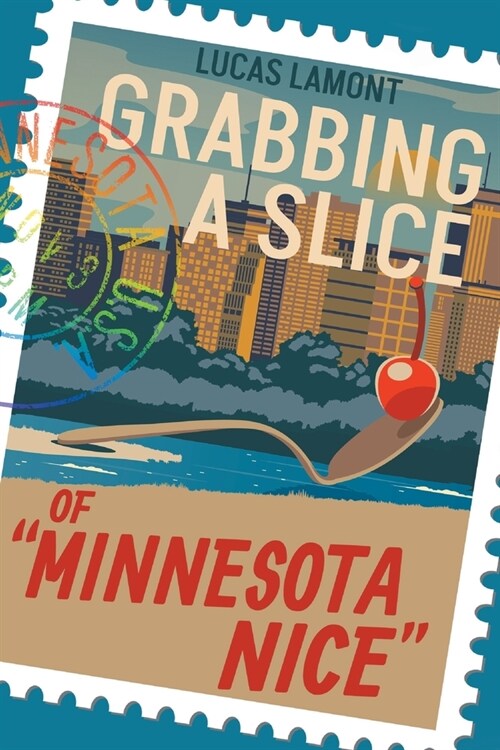 Grabbing A Slice Of Minnesota Nice (Paperback)