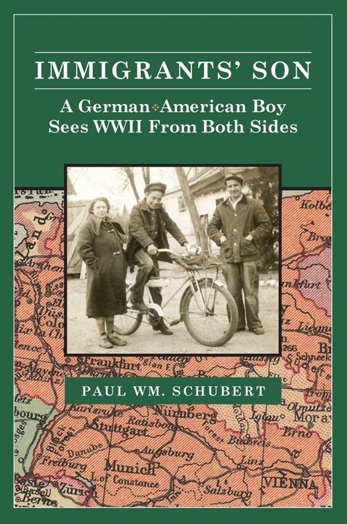 Immigrants Son: A German American Boy Sees WWII From Both Sides (Paperback)