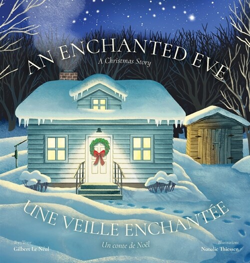 An Enchanted Eve - Une veille enchant?: A Christmas Story - Un conte de No? (Hardcover)