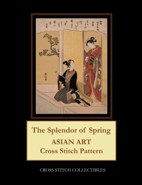 The Splendor of Spring: Asian Art Cross Stitch Pattern (Paperback)