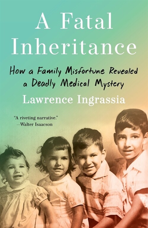 A Fatal Inheritance: How a Family Misfortune Revealed a Deadly Medical Mystery (Paperback)