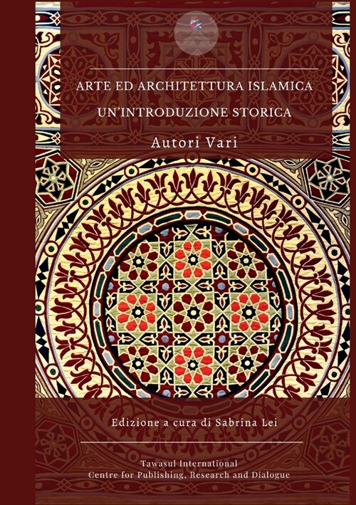 Arte ed architettura islamica: unintroduzione storica (Paperback)