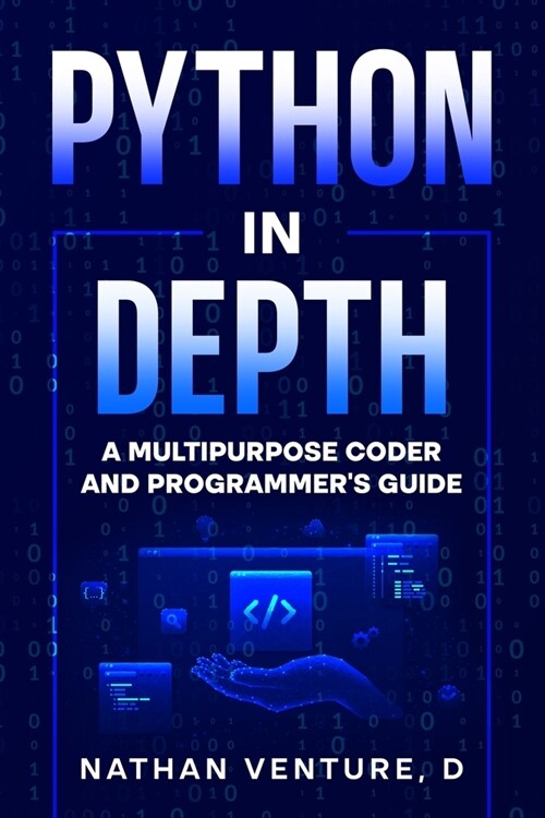 Python in Depth: A Multipurpose Coder and Programmers Guide (Paperback)