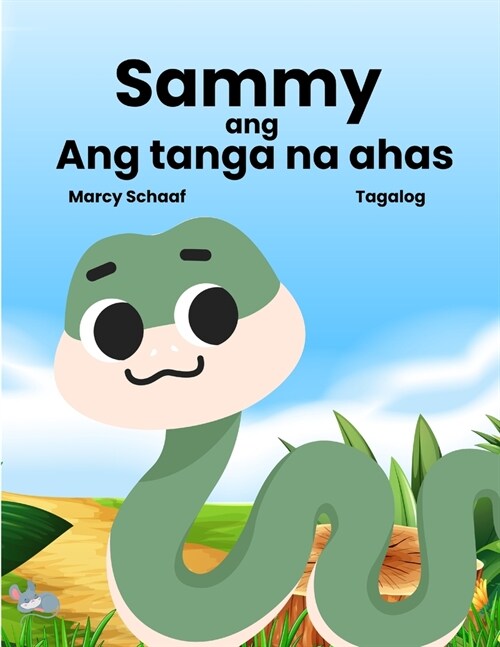 Sammy ang Ang tanga na ahas (Tagalog) Sammy the Silly Snake (Paperback)