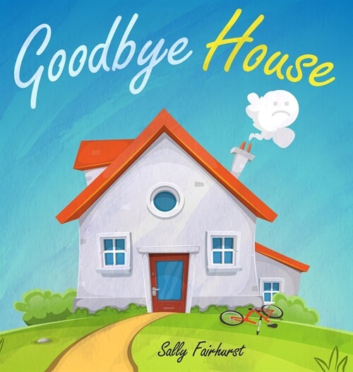 Goodbye House (Hardcover)