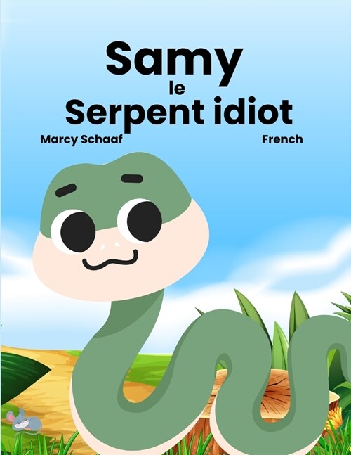 Samy le Serpent idiot (French) Sammy the Silly Snake (Paperback)