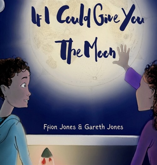 If I Could Give You the Moon (Hardcover)