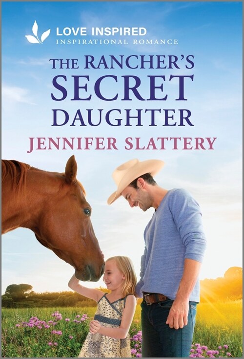 The Ranchers Secret Daughter: An Uplifting Inspirational Romance (Mass Market Paperback, Original)