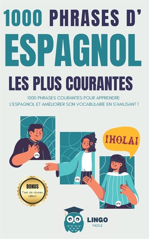 1000 phrases d ESPAGNOL les plus courantes: 1000 PHRASES COURANTES pour apprendre lESPAGNOL et am?iorer son vocabulaire en samusant ! livre biling (Paperback)