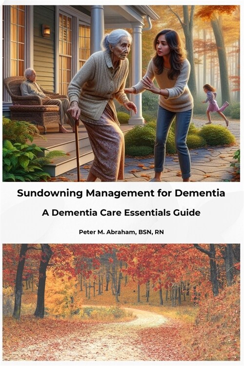 Sundowning Management for Dementia: A Dementia Care Essentials Guide (Paperback)