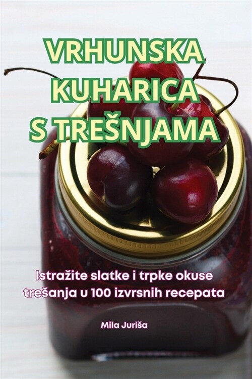 Vrhunska Kuharica S Tresnjama (Paperback)