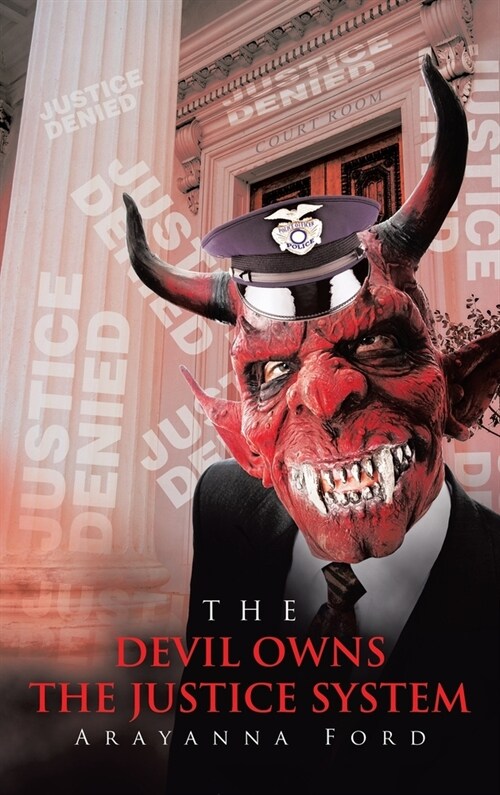 The Devil Owns the Justice System (Hardcover)