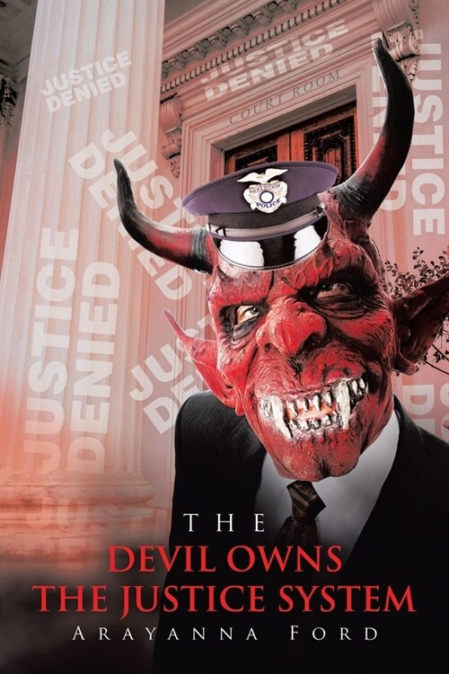 The Devil Owns the Justice System (Paperback)