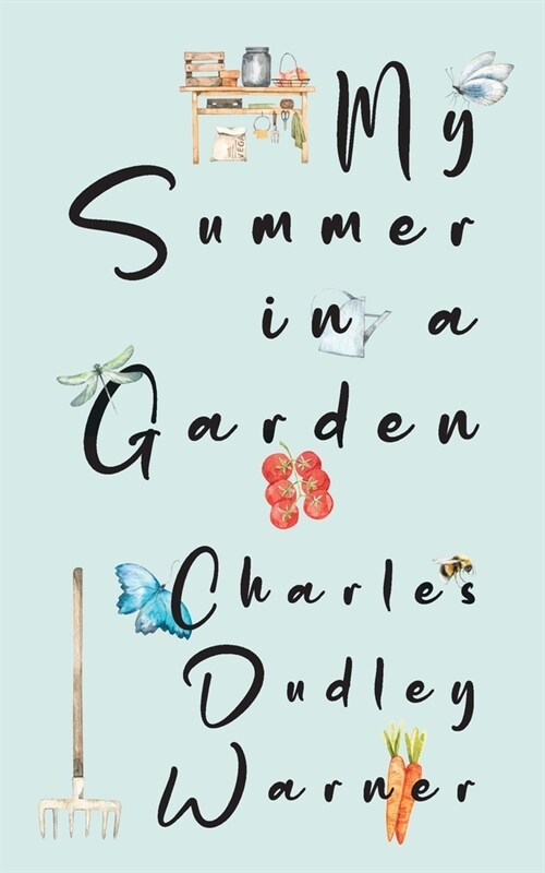 My Summer in a Garden (Warbler Classics Illustrated Edition) (Paperback)